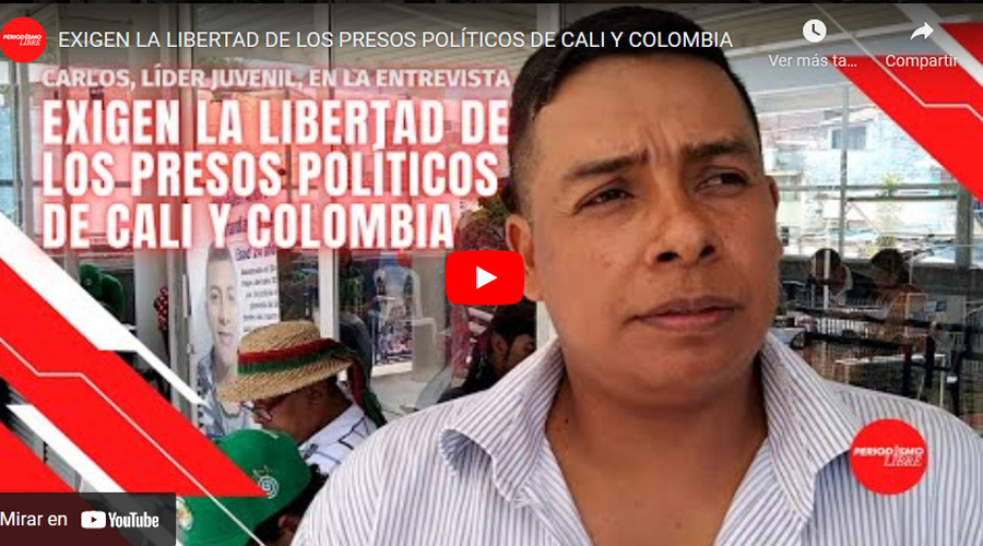 Exigen la libertad de los presos políticos de Cali y Colombia