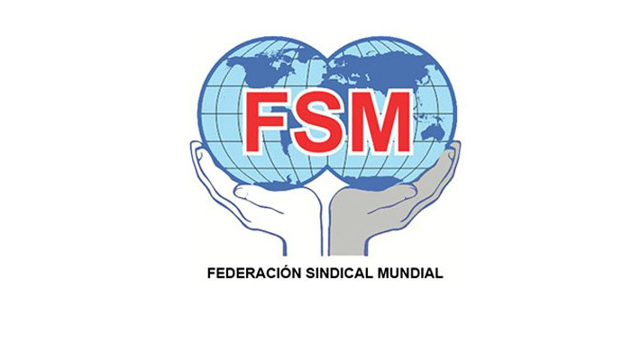 Pronunciamiento de la Federación Sindical Mundial FSM