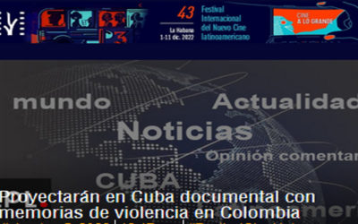 Proyectarán en Cuba documental con memorias de violencia en Colombia