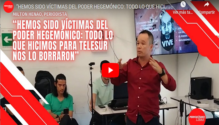 “Hemos sido víctimas del Poder Hegemónico: todo lo que hicimos para Telesur nos lo borraron”: Henao