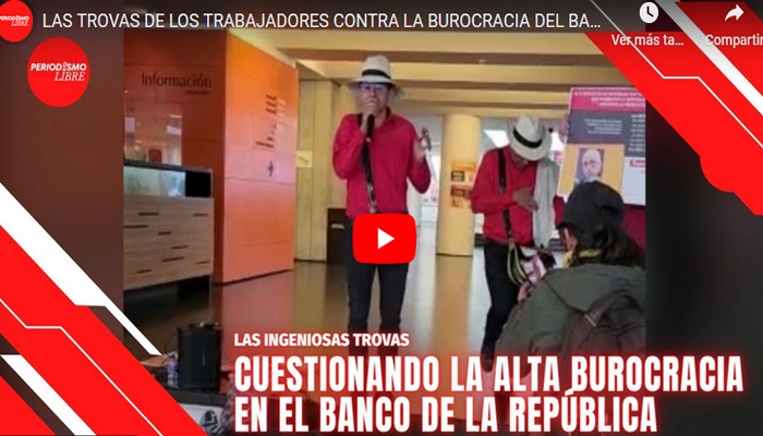 Las trovas de los trabajadores contra la burocracia del Banco de la República