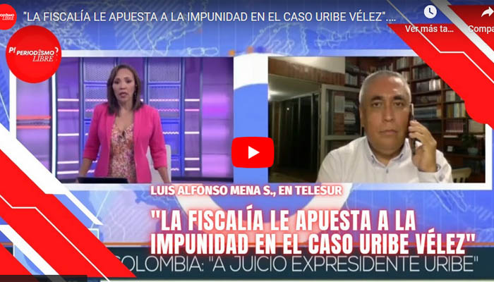“La Fiscalía le apuesta a la impunidad en el caso Uribe Vélez”. análisis de Luis Alfonso Mena