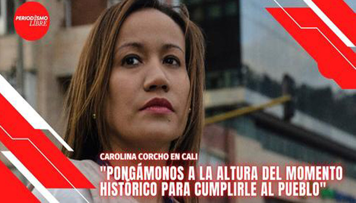 “Pongámonos a la altura del momento histórico para cumplirle al pueblo”: Carolina Corcho