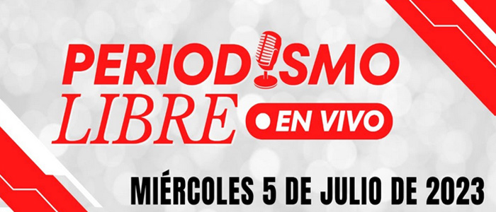 Este miércoles 5 de julio, periodismo libre en vivo, desde las 9:00 a.m.