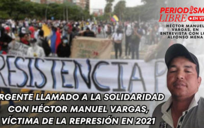 Urgente llamado a la solidaridad con Héctor Manuel Vargas, víctima de la represión en 2021