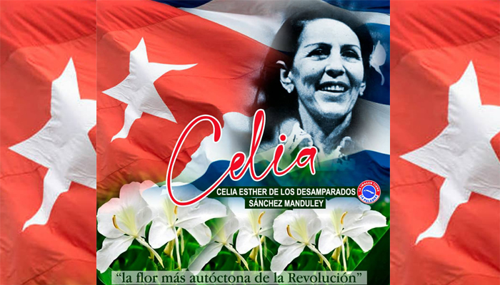 ¡Honor y gloria a Celia Sánchez, flor autóctona de la Revolución Cubana!