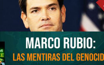 Marco Rubio: las mentiras del genocida